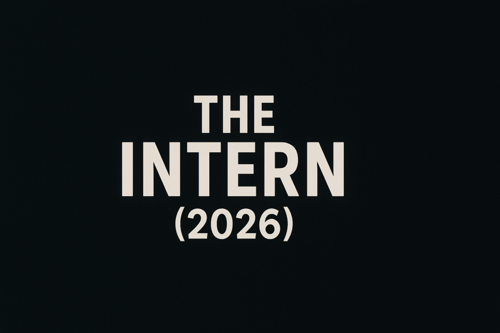 The Intern 2026 review The Intern 2026 movie The Intern 2026 film story The Intern 2026 cast The Intern 2026 plot The Intern 2026 drama film New movies 2026 2026 film releases Heartwarming movies 2026 Mentorship movies 2026 Workplace drama films Inspiring movies 2026 Movie review 2026 Film analysis 2026